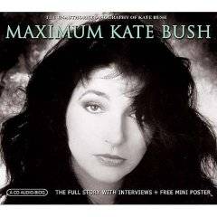 Kate Bush : Maximum Kate Bush : The Unauthorised Biography
